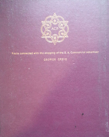 Facts Connected with the Stopping of the South African Commercial Advertiser (Limited Edition Facsimile Reprint) | George Greig