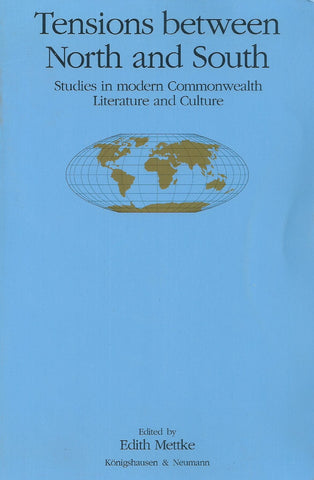 Tensions Between North and South: Studies in Modern Commonwealth Literature and Culture | Edith Mettke (Ed.)