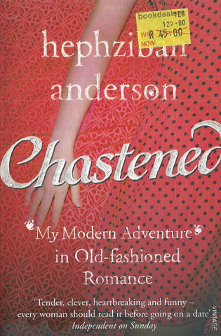 Chastened: My Modern Adventure in Old-Fashioned Romance | Hephzibah Anderson