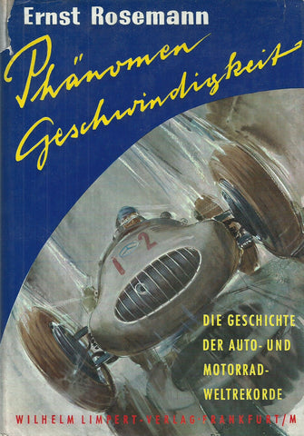 Phanomen Geschwindigkeit: Die Geschichte der Auto- und Motorradweltrekorde (German) | Ernst Roseman