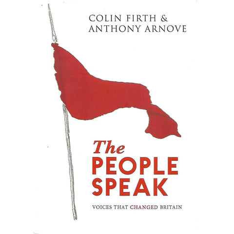 The People Speak: Voices that Changed Britain | Colin Firth & Anthony Arnove