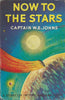 Now to the Stars: A Story of Interplanetary Flight (First Edition, 1956) | Captain W. E. Johns