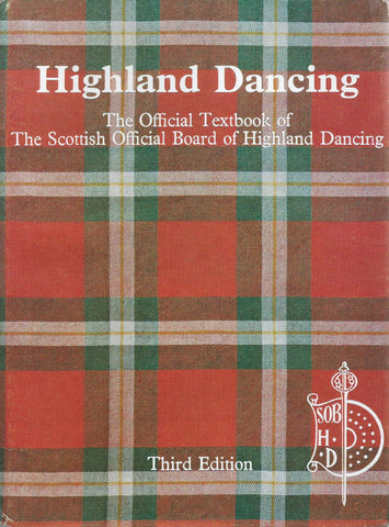 Highland Dancing: The Official Textbook of the Scottish Official Board of Highland Dancing (3rd Edition)