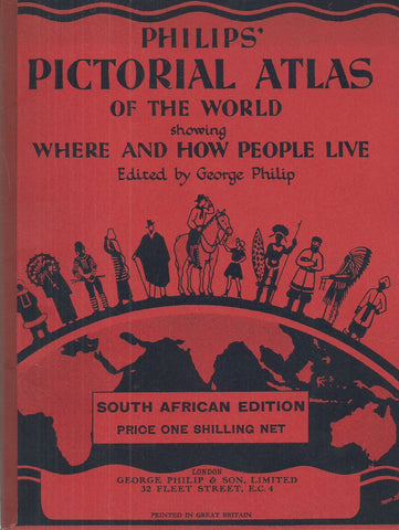 Philips' Pictorial Atlas of the World, Showing Where and How People Live (South African Edition) | George Philip (Ed.)