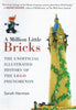 A Million Little Bricks: The Unofficial Illustrated History of the Lego Phenomenon | Sarah Herman