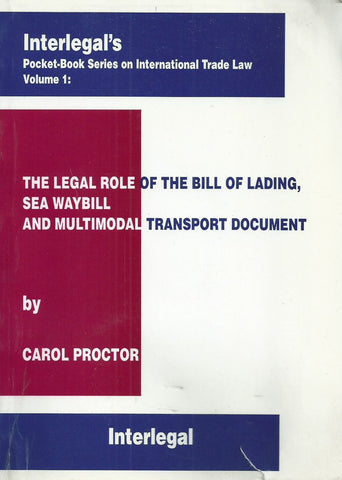 The Legal Role of the Bill of Lading, Seas Waybill, and Multimodal Transport Document | Carol Proctor
