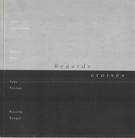 John Liebenberg, et al. Regards/Croises (Brochure to Accompany Exhibition)