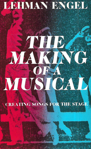 The Making of a Musical: Creating Songs for the Stage | Lehman Engel