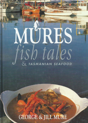 Mures Fish Tales & Tasmanian Seafood (Inscribed by Authors) | George & Jill Mure