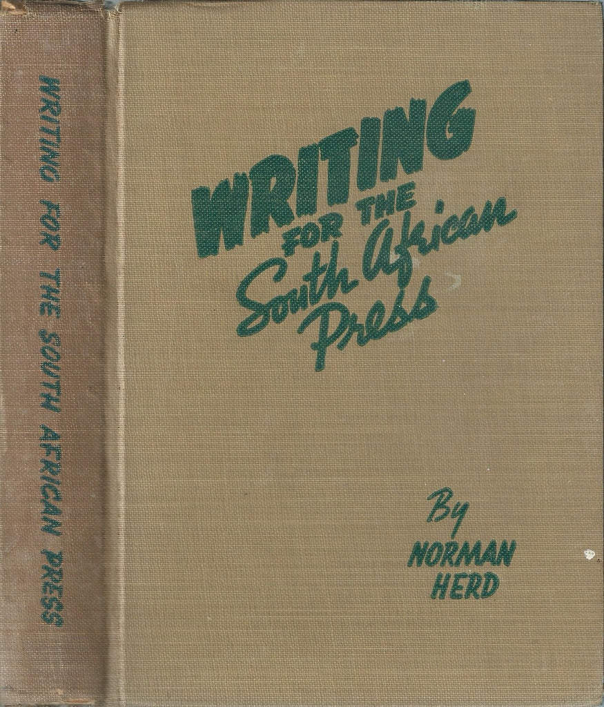 Writing for the South African Press: A Textbook on Journalism and Short Story Writing with a Purpose | Norman Head