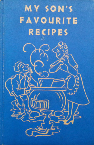 My Son's Favourite Recipes: Recipes Collected from Boys of the Rondebosch Boys' High and Preparatory Schools
