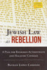 Jewish Law as Rebellion: A Plea for Religious Authenticity and Halachic Courage | Nathan Lopes Cardozo