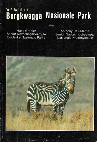 'n Gids tot die Bergkwagga Nasionale Park (Afrikaans) | Hans Grobler & Anthony Hall-Martin
