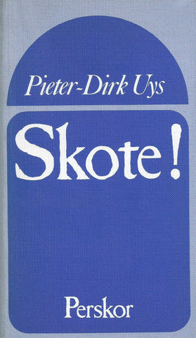 Skote! (Afrikaans, Copy of Stephen Gray) | Pieter-Dirk Uys