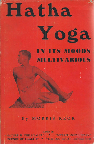 Hatha Yoga In Its Moods and Multivarious | Morris Krok