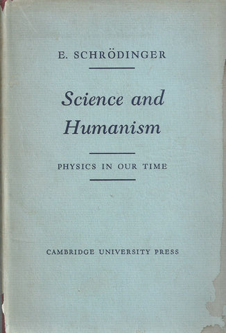 Science and Humanism: Physics in Our Time (First Edition, 1951) | Erwin Schrodinger