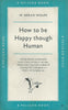 How to be Happy though Human | W. Beran Wolfe
