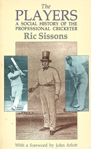 The Players: A Social History of the Professional Cricketer (Dedication by Author) | Ric Sissons