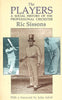 The Players: A Social History of the Professional Cricketer (Dedication by Author) | Ric Sissons