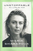 Unstoppable: My Life So Far | Maria Sharapova