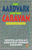 The Aardvark and the Caravan: South Africa's Greatest Urban Legends | Arthur Goldstruck