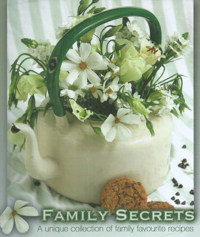 Family Secrets: A Unique Collection of Family Favourite Recipes
