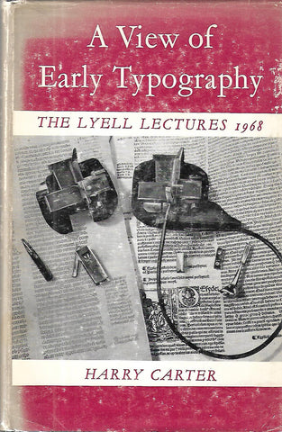 A View of Early Typography: The Lyell Lectures, 1968 | Harry Carter