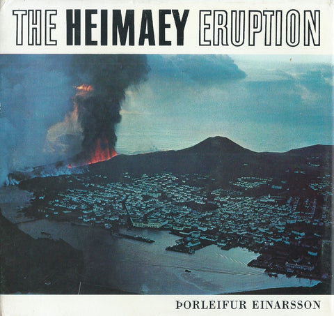The Heimaey Eruption: In Words and Pictures | Porleifur Einarsson