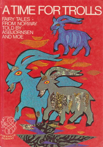 A Time for Trolls: Fairy Tales from Norway Told by Asbjornsen and Moe