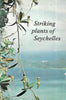 Striking Plants of Seychelles | Guy Lionnet