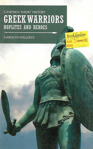Greek Warriors: Hoplites and Heroes | Carolyn Willekes