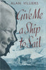 Give Me a Ship to Sail (First Edition, 1958) | Alan Villiers