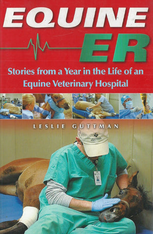 Equine ER: Stories from a Year in the Life of an Equine Veterinary Hospital | Leslie Guttman