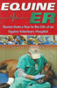 Equine ER: Stories from a Year in the Life of an Equine Veterinary Hospital | Leslie Guttman
