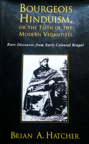 Bourgeois Hinduism, or the Faith of the Modern Vedantists (Inscribed by Author) | Brian A. Hatcher
