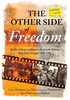The Other Side of Freedom: Stories of Hope and Loss in the South African Liberation Struggle, 1950-1994 | Gregory Houston, et al.