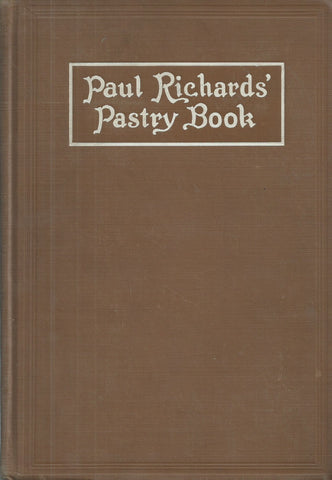 Paul Richard's Pastry Book | Paul Richard