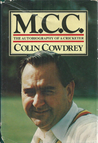 M.C.C. The Autobiography of a Cricketer | Colin Cowdrey