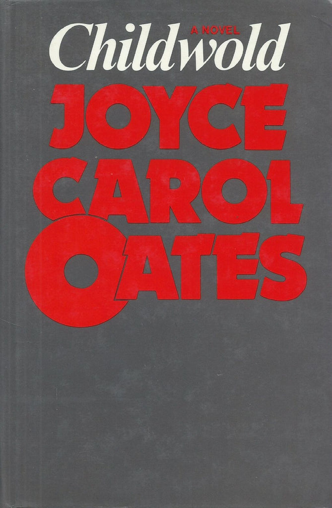 Childwold (First Edition, 1977) | Joyce Carol Oates