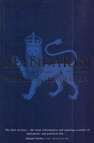 Mandarin: The Diaries of Nicholas Henderson, 1969-1982 | Nicholas Henderson
