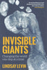 Invisible Giants: Changing the World One Step at a Time (INscribed by Author) | Lindsay Levin