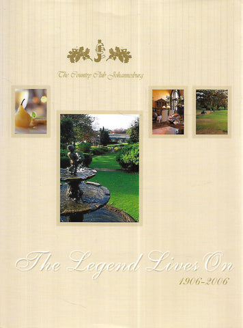 The Country Club Johannesburg: The Legend Lives On, 1906-2006 | Ivor Sander