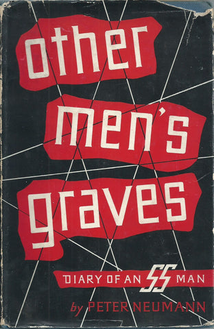 Other Men's Graves: Diary of an SS Man | Peter Neumann