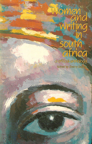 Women and Writing in South Africa: A Critical Anthology (Inscribed by Editor) | Cherry Clayton (Ed.)