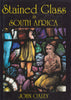 Stained Glass in South Africa (Inscribed by Author) | John Oxley
