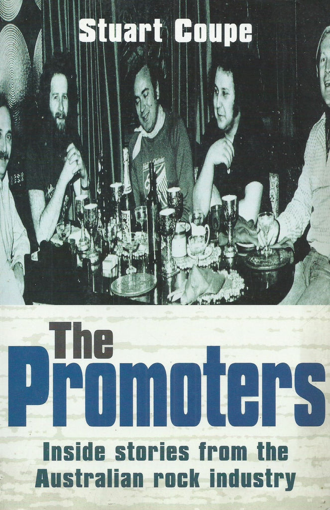 The Promoters: Inside Australia's Rock Industry | Stuart Coupe