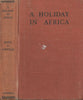 A Holiday in Africa: A Story for Girls and Boys (Inscribed by Author) | Edith H. Darville