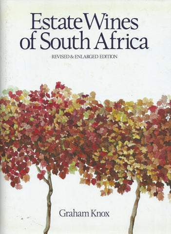 Estate Wines of South Africa (Revised & Enlarged Edition) | Graham Knox