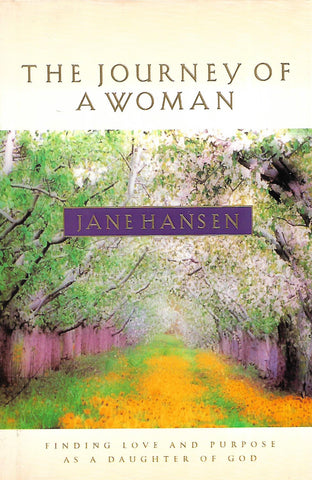 The Journey of a Woman: Finding Love and Purpose as a Daughter of God | Jane Hansen