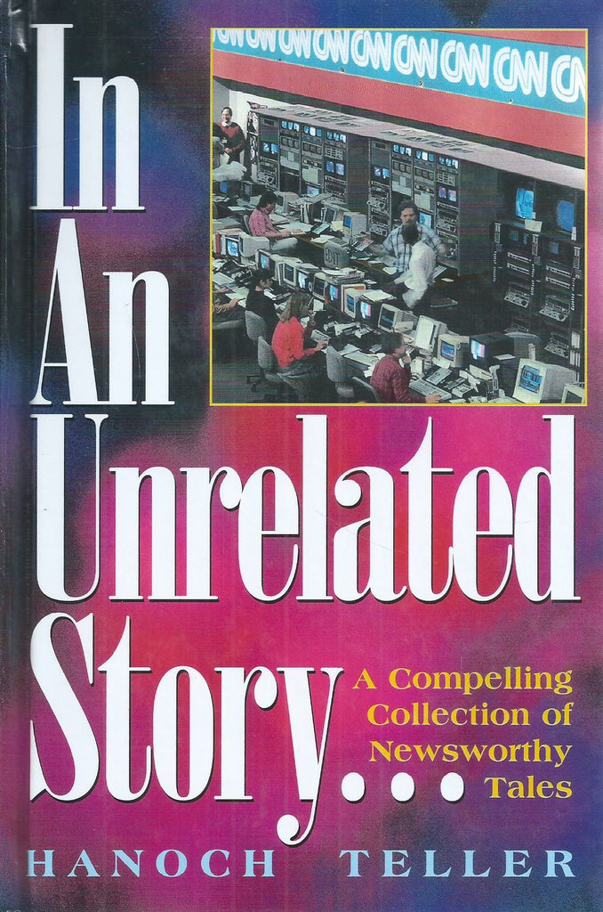 In an Unrelated Story...A Compelling Collection of Newsworthy Tales (Inscribed by Author) | Hanoch Teller